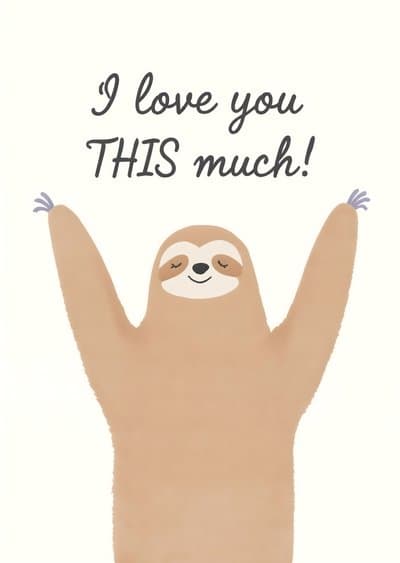 Funny Love Card Cute Sloth I Love You THIS Much