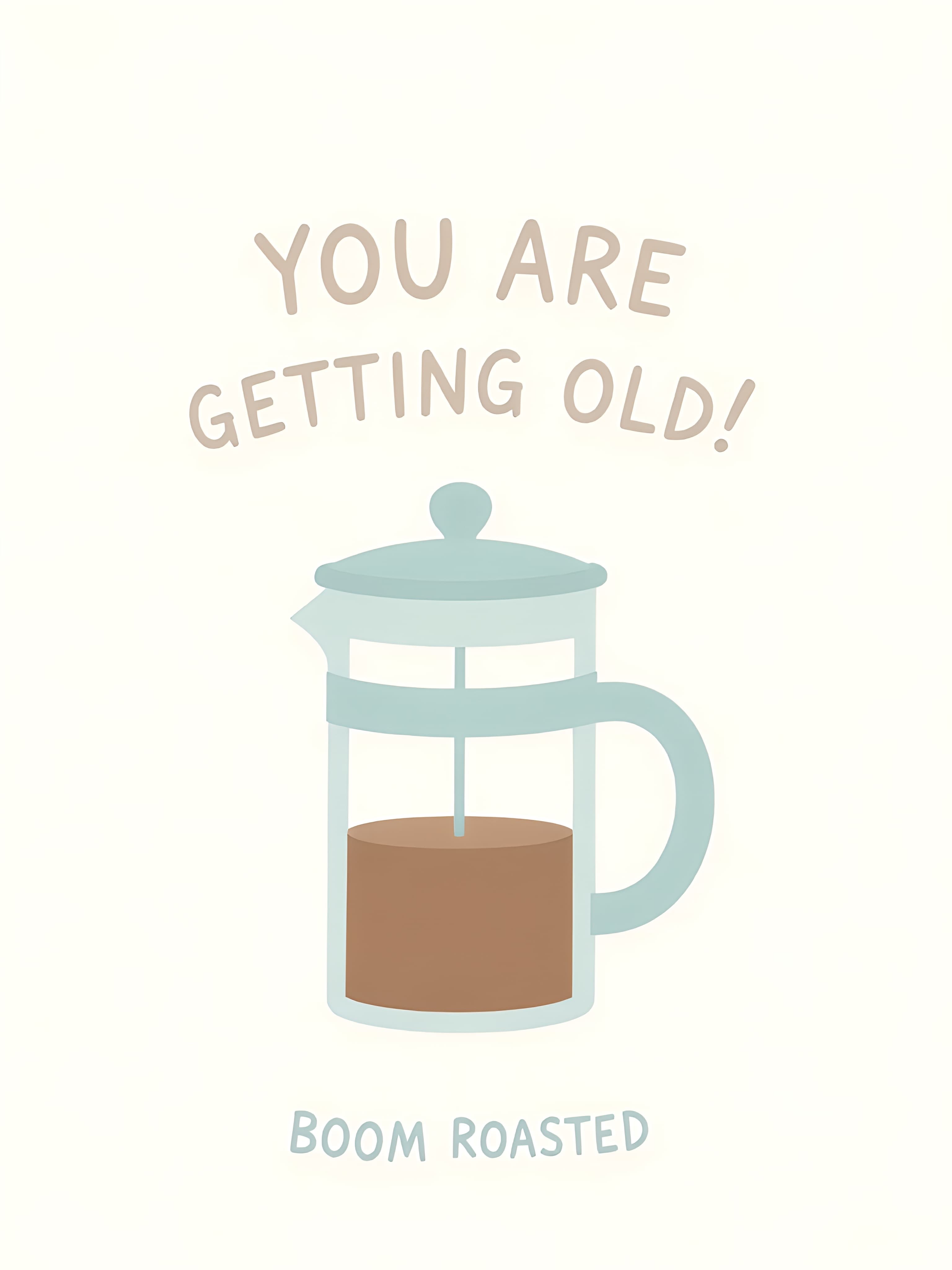 Funny Birthday Greeting Card Coffee Theme Roasted Humor